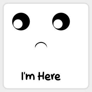 i'm here Sticker